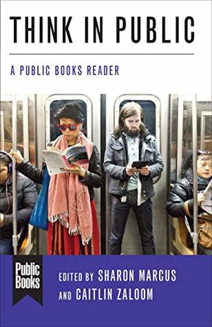 Think in Public. A Public Books Reader