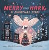 Merry and Hark - A Heartwarming Christmas Story Perfect for Animal and Nature Lovers Ages 4-8