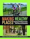 Making Healthy Places - Designing and Building for Health, Well-being, and Sustainability