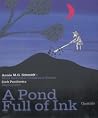 A Pond Full of Ink