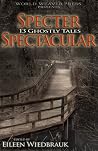 Specter Spectacular - 13 Ghostly Tales