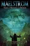 Maelstrom - Tales of Madness and Horror