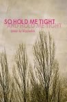 So Hold Me Tight and Hold Me Tight