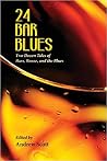 24 Bar Blues - Two Dozen Tales of Bars, Booze, and the Blues