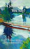 A Journey You Say?