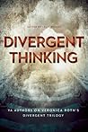 Divergent Thinking - YA Authors on Veronica Roth's Divergent Trilogy