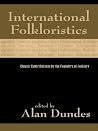 International Folkloristics - Classic Contributions by the Founders of Folklore