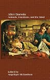 After Darwin - Animals, Emotions, and the Mind