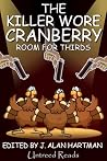 The Killer Wore Cranberry - Room for Thirds
