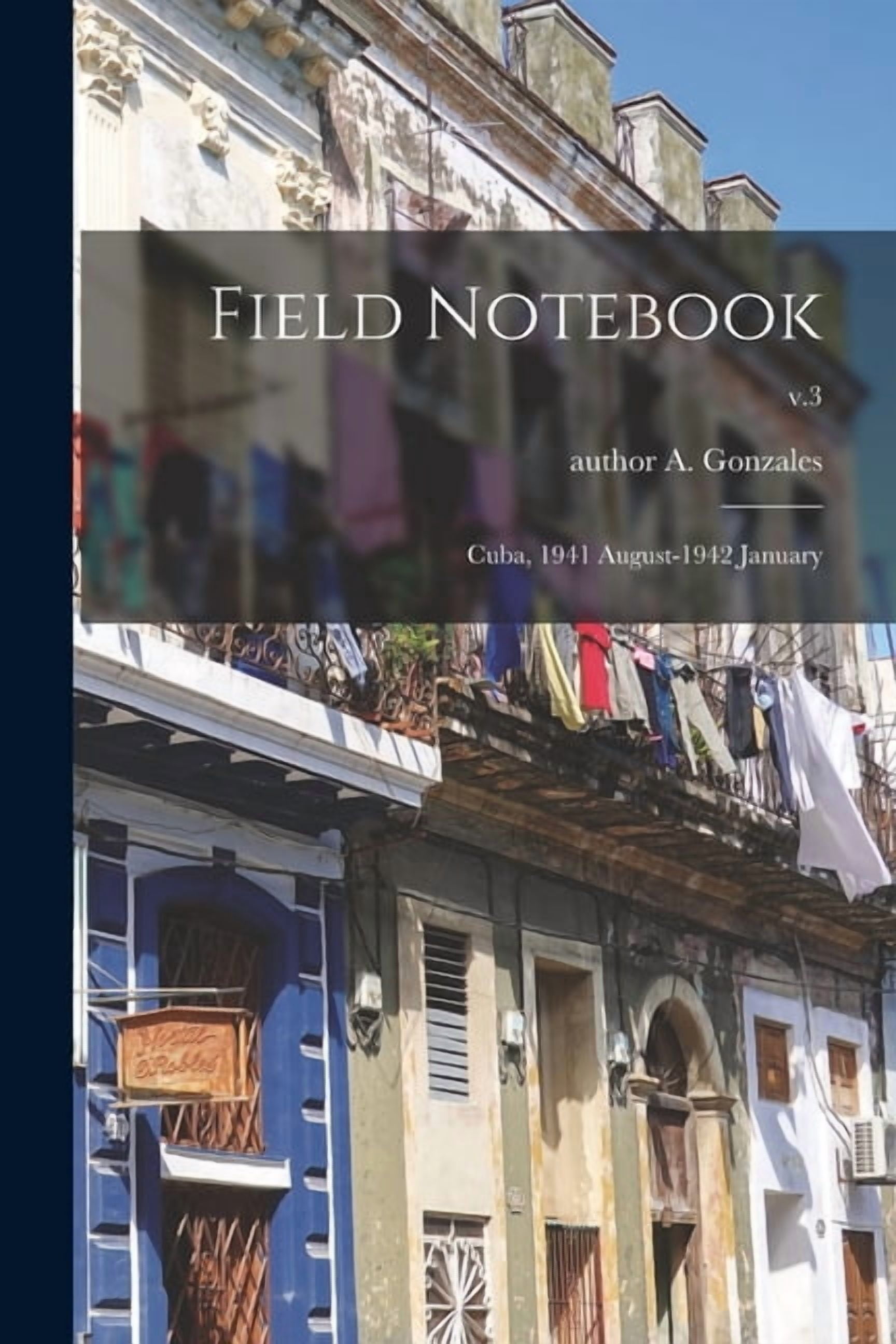 Field Notebook - Cuba, 1941 August-1942 January; v.3