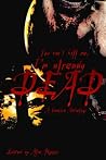 You can't kill me, I'm already dead - A Vampire Anthology