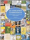 An Athletics Compendium - An Annotated Guide to the UK Lierature of Track and Field