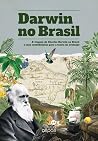 Darwin no Brasil - a viagem de Charles Darwin ao Brasil e suas contribuições para a teoria da evolução