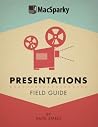 Presentations - A MacSparky Field Guide
