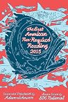 The Best American Nonrequired Reading 2015 - A Literary Anthology Curated by Students and Pulitzer Prize-Winning Author Adam Johnson