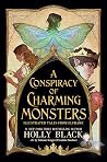 A Conspiracy of Charming Monsters - Illustrated Tales from Elfhame