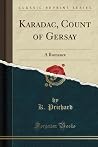Karadac, Count of Gersay - A Romance