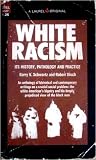 White Racism - Its History, Pathology and Practice