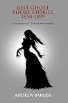 Best Ghost Short Stories 1850-1899 - A Phantasmal Ghost Anthology