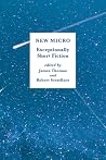 New Micro - Exceptionally Short Fiction