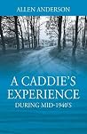 A Caddie's Experience - During mid-1940's