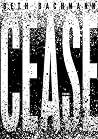 Cease