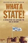 What a State! Is Devolution for Scotland the End of Britain?