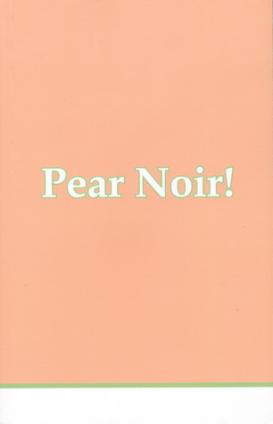 Pear Noir!