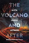 The Volcano and After - Selected and New Poems 2002-2019
