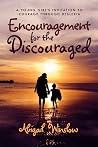 Encouragement for the Discouraged - A Young Woman’s Invitation To Courage Through Dyslexia