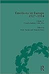 Emotions in Europe, 1517-1914. Volume IV - Transformations, 1789-1914