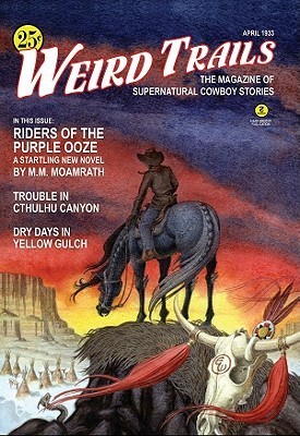 Weird Trails - The Magazine of Supernatural Cowboy Stories