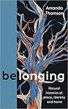 Belonging - Natural histories of place, identity and home