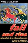 Fall and Rise. Post-Apocalyptic Stories Challenging the Paradigm - Survival of the Fittest...
