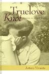 Truelove Knot - A Novel of World War II