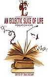 An Eclectic Slice of Life - Intriguing works of prose and poetry