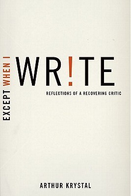 Except When I Write - Reflections of a Recovering Critic