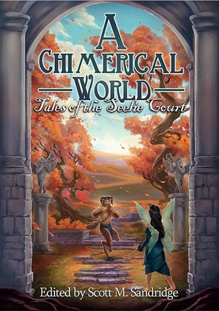 A Chimerical World. Tales of the Seelie Court