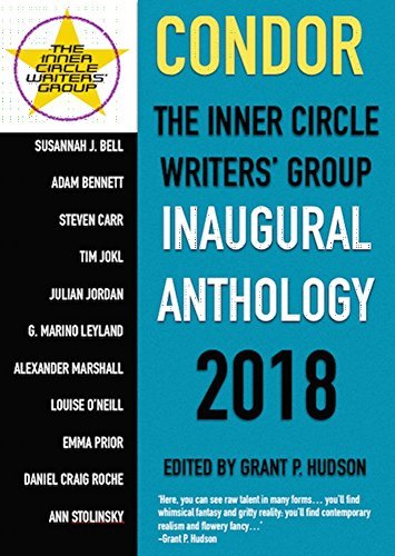 Condor - The Inner Circle Writers' Group Inaugural Anthology 2018