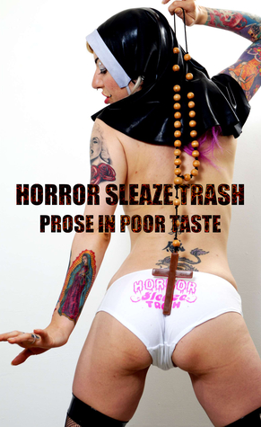 Horror Sleaze Trash - Prose in Poor Taste Vol. 2