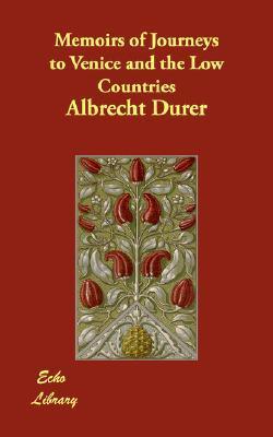 Memoirs of Journeys to Venice and the Low Countries