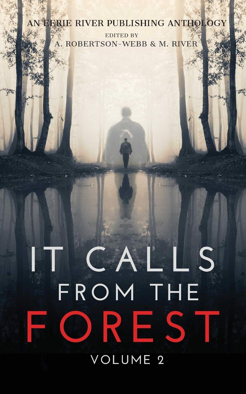 It Calls From The Forest - Volume Two - More Terrifying Tales From The Woods