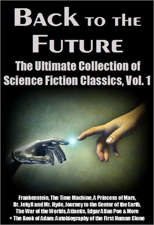 Back to the Future - Vol. 1 Frankenstein, The Time Machine, A Princess of Mars, Dr. Jekyll and Mr. Hyde, Journey to the Center of the Earth, The War of the Worlds, Atlantis, Edgar Allan Poe & More