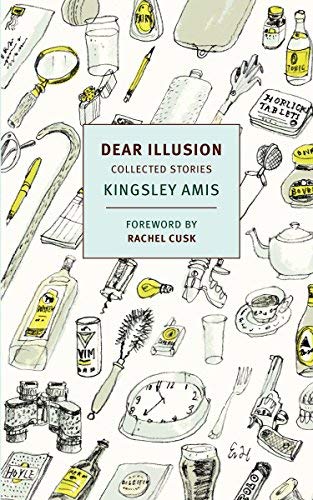 Dear Illusion - Collected Stories (New York Review Books Classics) by Amis, Kingsley(August 4, 2015) Paperback