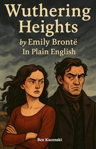 Wuthering Heights by Emily Brontë In Plain English