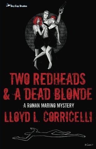 Two Redheads & A Dead Blonde - A Ronan Marino Mystery