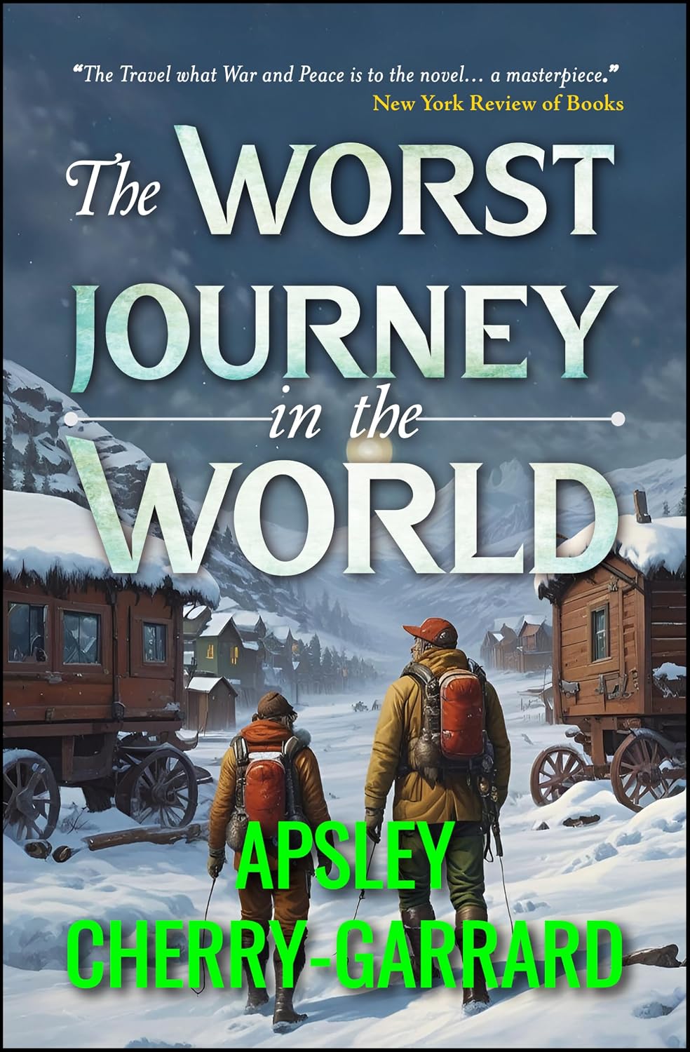 Stop What You’re Doing and Read…On a Journey - The Worst Journey in the World The Road to Oxiana