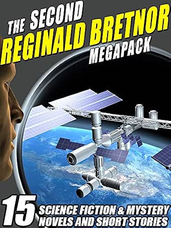 The Second Reginald Bretnor Megapack - 14 Science Fiction & Mystery Novels and Short Stories