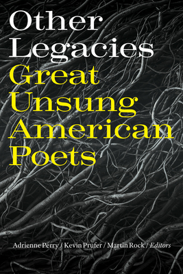 Other Legacies - Great Unsung American Poets