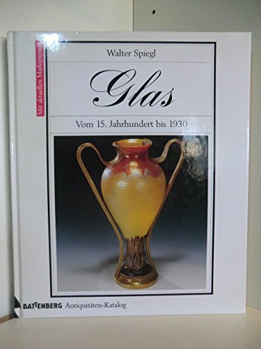 Glas vom 15. Jahrhundert bis 1930 ; [mit aktuellen Marktpreisen]